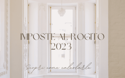 Imposte al rogito 2023 : come funziona e a quanto ammontano